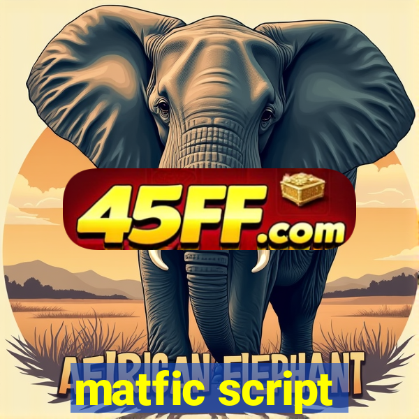 matfic script